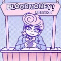 BLOODMONEY Remake BLOODMONEY Remake